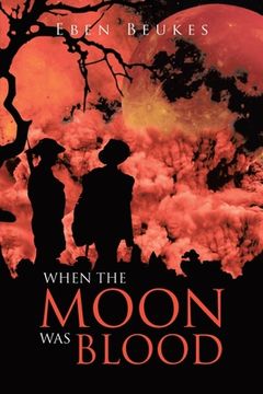 portada When the Moon Was Blood (in English)