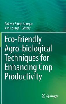 portada Eco-Friendly Agro-Biological Techniques for Enhancing Crop Productivity (en Inglés)