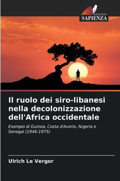 portada Il ruolo dei siro-libanesi nella decolonizzazione dell'Africa occidentale (en Italiano)