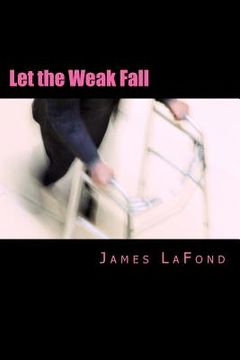 portada Let the Weak Fall: A Guide to Urban Strife for the Misanthropic Man (in English)