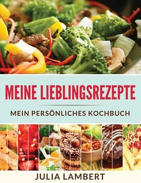 portada Meine Lieblingsrezepte: Mein persoenliches Kochbuch (en Alemán)