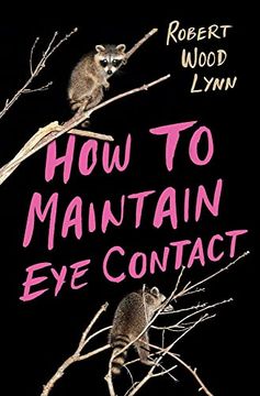portada How to Maintain eye Contact (Button Poetry) (en Inglés)