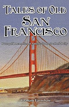 portada Tales of old san Francisco: The Rich Past of America'S Most Magical City (in English)