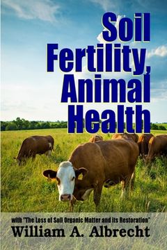 portada Soil Fertility, Animal Health - With "The Loss of Soil Organic Matter and its Restoration"