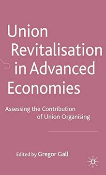 portada Union Revitalisation in Advanced Economies: Assessing the Contribution of Union Organising (en Inglés)