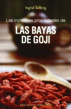 portada Las Increibles Propiedades de las Bayas de Goji (in Spanish)