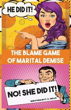 portada He Did It! No! She Did It!: The Blame Game of Marital Demise (en Inglés)