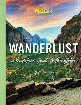 portada Wanderlust: A Traveler's Guide to the Globe (en Inglés)