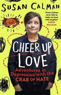 portada Cheer Up Love: Adventures in depression with the Crab of Hate