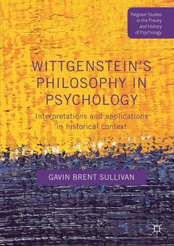 portada Wittgenstein's Philosophy in Psychology: Interpretations and Applications in Historical Context (en Inglés)