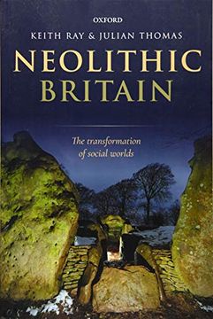 portada Neolithic Britain: The Transformation of Social Worlds (Oxford Handbooks Online Archaeology) (in English)