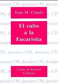 portada Culto a la Eucaristía, El (DOSSIERS CPL) (in Spanish)