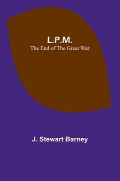 portada L.P.M.: The End of the Great War (in English)