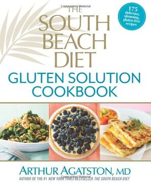 portada The South Beach Diet Gluten Solution Cookbook: 175 Delicious, Slimming, Gluten-Free Recipes (en Inglés)