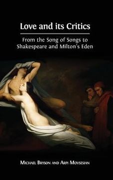 portada Love and its Critics: From the Song of Songs to Shakespeare and Milton's Eden (in English)