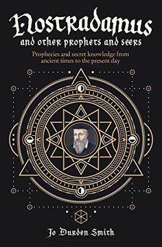 portada Nostradamus and Other Prophets and Seers: Prophecies and Secret Knowledge from Ancient Times to the Present Day
