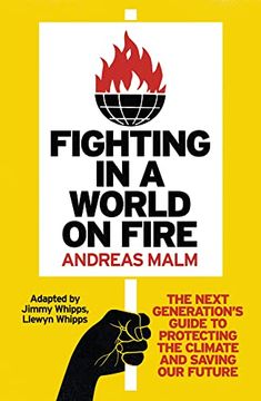 portada Fighting in a World on Fire: The Next Generation's Guide to Protecting the Climate and Saving our Future (en Inglés)