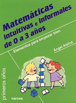 portada Matemáticas Intuitivas e Informales de 0 a 3 Años: Elementos Para Empezar Bien (in Spanish)