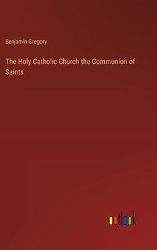 portada The Holy Catholic Church the Communion of Saints