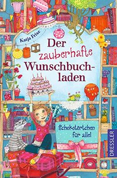 portada Der Zauberhafte Wunschbuchladen 3. Schokotörtchen für Alle! (in German)