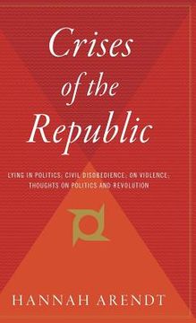 portada Crises of the Republic: Lying in Politics; Civil Disobedience; On Violence; Thoughts on Politics and Revolution (in English)