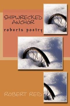 portada shipwrecked anchor: roberts poetry