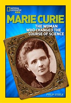 portada Marie Curie: The Woman who Changed the Course of Science (National Geographic World History Biographies) 