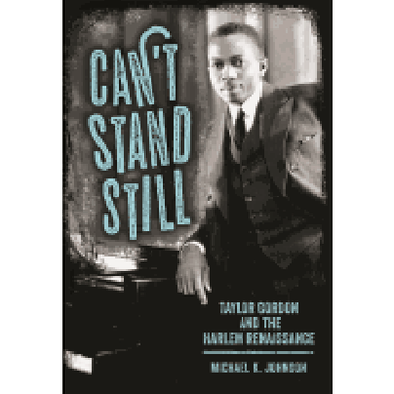 portada Can’T Stand Still: Taylor Gordon and the Harlem Renaissance (Margaret Walker Alexander Series in African American Studies) (en Inglés)