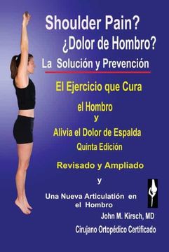 portada Dolor de Hombro? La Solucion & Prevencion, Quinta Edicion, Revisado y Ampliado (in Spanish)