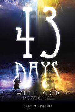 portada 43 Days with God, 43 Days of Hell (en Inglés)