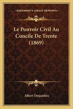 portada Le Pouvoir Civil Au Concile De Trente (1869) (en Francés)