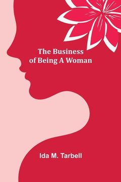 portada The Business of Being a Woman (en Inglés)