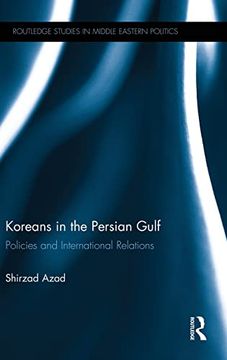 portada Koreans in the Persian Gulf: Policies and International Relations (en Inglés)