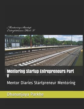 portada Mentoring Startup Entrepreneurs Part V: Mentor Diaries Startpreneur Mentoring (in English)