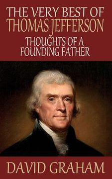 portada The Very Best of Thomas Jefferson: Thoughts of a Founding Father