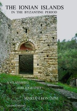 portada The Ionian Islands in the Byzantine Period: A Classified Bibliography (en Inglés)