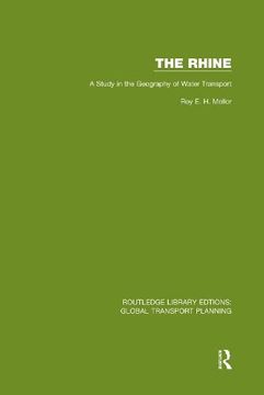 portada The Rhine: A Study in the Geography of Water Transport (Routledge Library Edtions: Global Transport Planning) (in English)