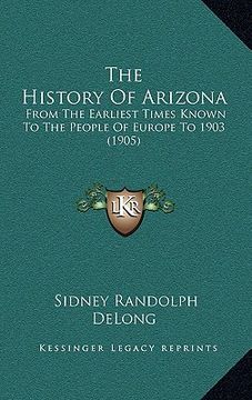 portada the history of arizona: from the earliest times known to the people of europe to 1903 (1905)