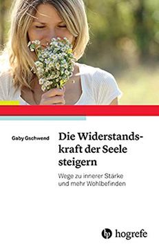 portada Die Widerstandskraft der Seele Steigern: Wege zu Innerer Stärke und Mehr Wohlbefinden (en Alemán)