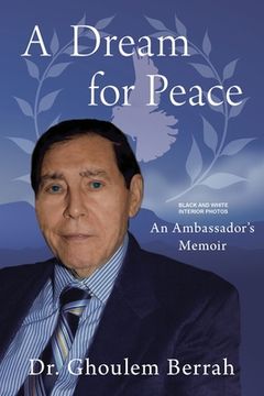 portada A Dream for Peace: An Ambassador's Memoir - Black and White interior photos