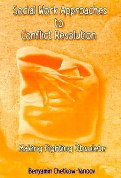 portada social work approaches to conflict resolution (en Inglés)