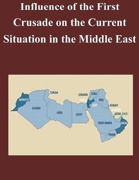 portada Influence of the First Crusade on the Current Situation in the Middle East (en Inglés)