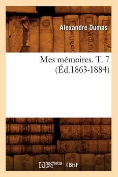 portada Mes Mémoires. T. 7 (Éd.1863-1884) (in French)