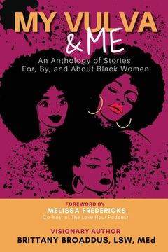 portada My Vulva & Me: An Anthology For, By, and About Black Women (en Inglés)