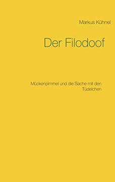 portada Der Filodoof: Mückenpimmel und die Sache mit den Tüdelchen (in German)