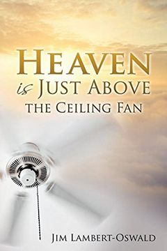 portada Heaven Is Just Above The Ceiling Fan