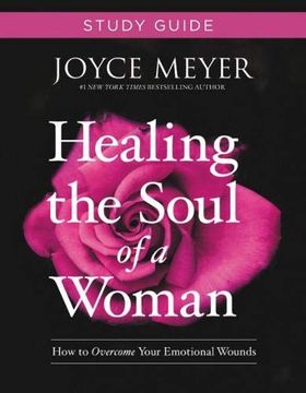 portada Healing the Soul of a Woman Study Guide: How to Overcome Your Emotional Wounds (in English)