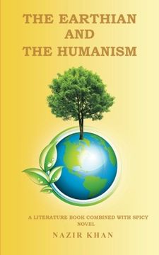 portada THE EARTHIAN AND THE HUMANISM: A LITERATURE BOOK COMBINED WITH SPICY NOVEL