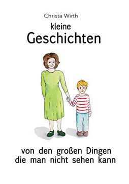portada Kleine Geschichten: Von den Großen Dingen die man Nicht Sehen Kann (in German)