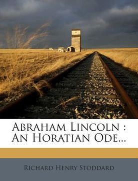 portada Abraham Lincoln: An Horatian Ode... (in English)